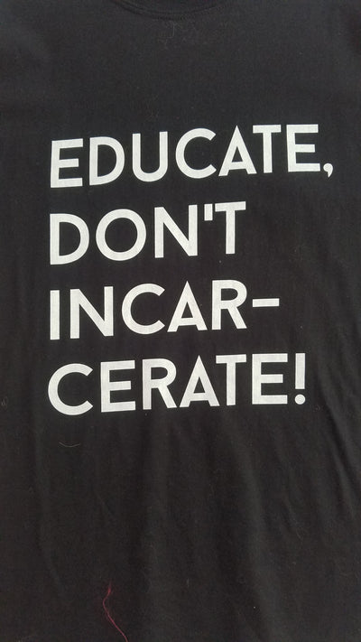 Baltimore Youth Arts Educate Don't Incarcerate T-Shirt