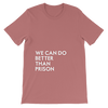 Baltimore Youth Arts We Can Do Better Than Prison T-Shirt
